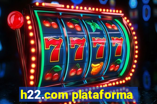 h22.com plataforma